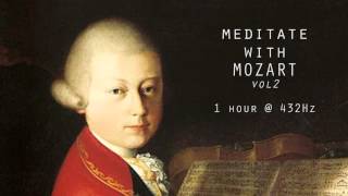 Meditate with Mozart  432Hz Classical Music  Vol 2 [upl. by Atirys]