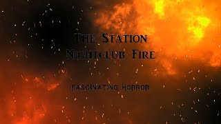 The Station Nightclub Fire  A Short Documentary  Fascinating Horror [upl. by Gnoix]