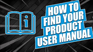 📖How to Find Your Product User Manual [upl. by Hilly733]