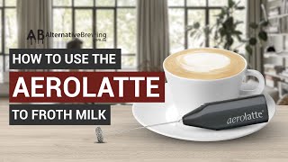 How To Use the AeroLatte To Froth Milk [upl. by Phoebe883]