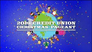 2013 Credit Union Christmas Pageant [upl. by Naawaj]