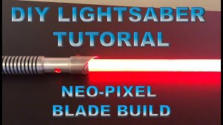 How to Build a NeoPixel Lightsaber Blade Step by Step  DIY Build Tutorial [upl. by Ecyned]