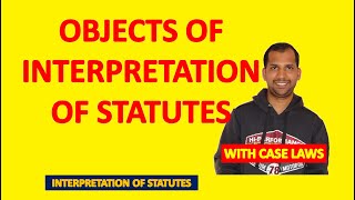 Objects of Interpretation of Statutes  Why Interpretation  Objectives of Interpretation [upl. by Karrie470]