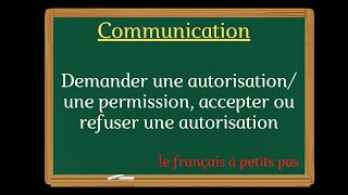 Demander une autorisation une permission accepter ou refuser une autorisation [upl. by Mowbray]