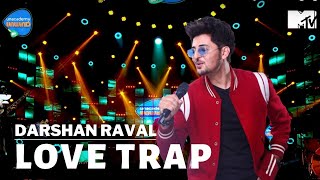 Darshan Raval Presents Love Trap  Unacademy Unwind With MTV  Episode 1 [upl. by Mitchael387]