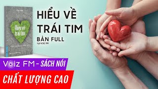 Sách nói Hiểu Về Trái Tim  Minh Niệm  Voiz FM [upl. by Siugram]