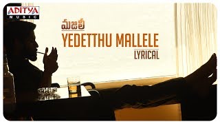 Yedetthu Mallele Lyrical  MAJILI Songs  Naga Chaitanya Samantha Divyansha Kaushik [upl. by Nrobyalc]