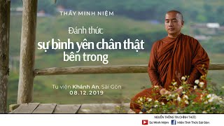 Thầy Minh Niệm  Đánh thức sự bình yên chân thật bên trong  Tu viện Khánh An  08122019 [upl. by Annayram]