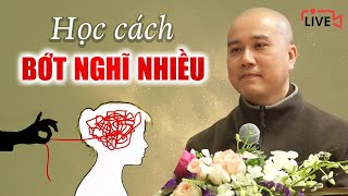 Làm sao để Tâm Bớt Suy Nghĩ Lung Tung Bớt Nghĩ Nhiều  Thầy Thích Pháp Hòa [upl. by Suter]