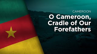 National Anthem of Cameroon  O CameroonCradle of Our Forefathers  Chant de Ralliement Bilingual [upl. by Aidnyl]