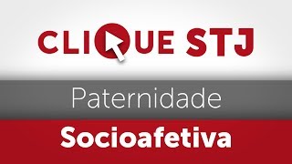 Clique STJ  Paternidade Socioafetiva 05102018 [upl. by Janus]