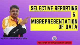 Selective Reporting amp Misrepresentation of Data  eSupport for Research  2022  Dr Akash Bhoi [upl. by Tu]