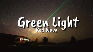 Rod Wave  Green Light Lyrics [upl. by Norman]