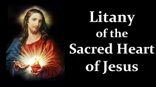 Litany of the Sacred Heart of Jesus [upl. by Gris]