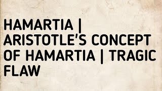 Hamartia  Aristotles concept of Hamartia  Tragic Flaw [upl. by Modeste]