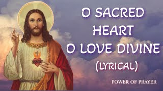 O Sacred Heart O Love Divine with Lyrics POWER OF PRAYER [upl. by Risa349]