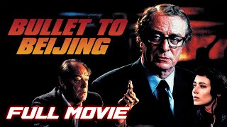 Bullet to Beijing 1995  Full Thriller Movie  Michael Caine [upl. by Grearson]