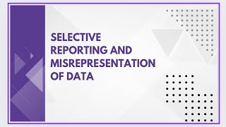 Selective reporting and misrepresentation of data [upl. by Giefer]