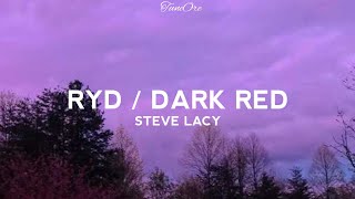 Steve Lacy  RYD  DARK RED Lyrics [upl. by Eoz]