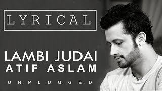 Lambi Judai Lyrics  Atif Aslam [upl. by Morgana]