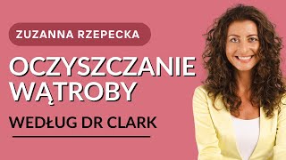 Oczyszczanie wątroby wg Dr Clark [upl. by Rehpitsirhc]