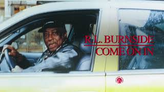 RL Burnside  Come On In Full Album Stream [upl. by Zacharia]