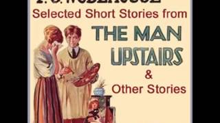 Selected Short Stories by P G WODEHOUSE FULL Audiobook [upl. by Torbart441]