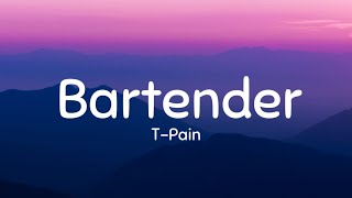 T Pain Bartender Lyrics [upl. by Arnold]