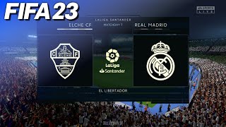 FIFA 23  Elche CF vs Real Madrid  La Liga [upl. by Asihtal]