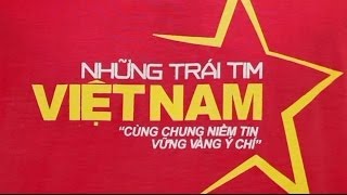 NHỮNG TRÁI TIM VIỆT NAM  100 VĂN NGHỆ SĨ [upl. by Ecneps553]